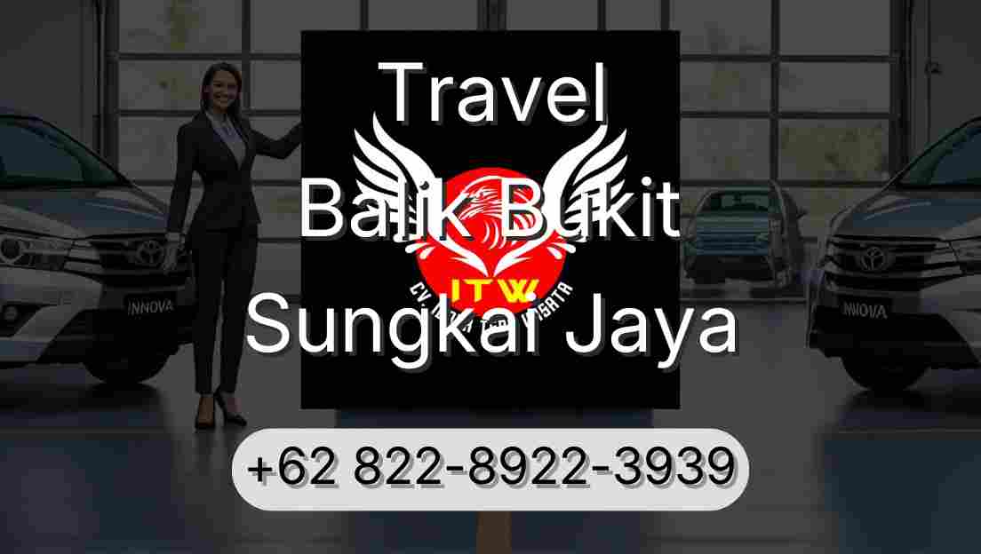 Travel Balik Bukit Sungkai Jaya