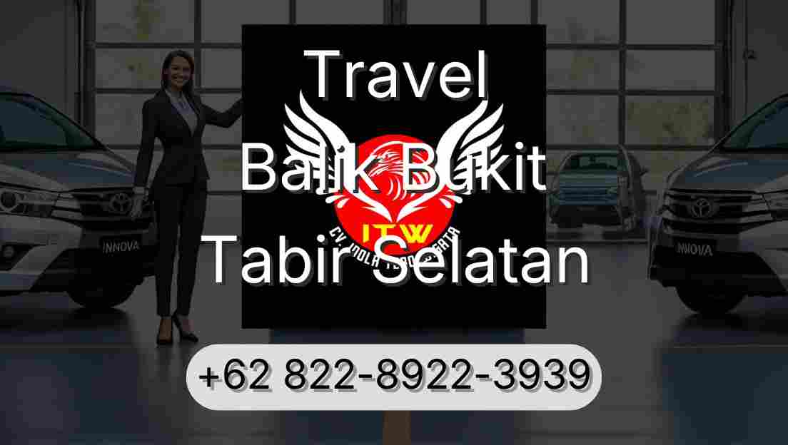 Travel Balik Bukit Tabir Selatan