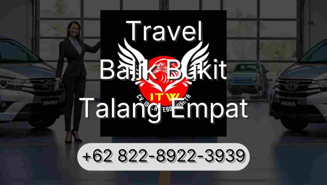Travel Balik Bukit Talang Empat