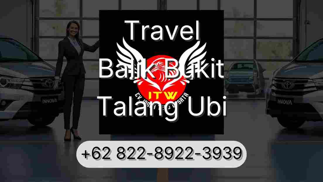 Travel Balik Bukit Talang Ubi