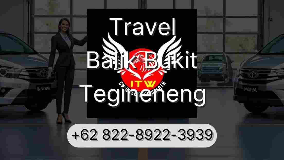 Travel Balik Bukit Tegineneng