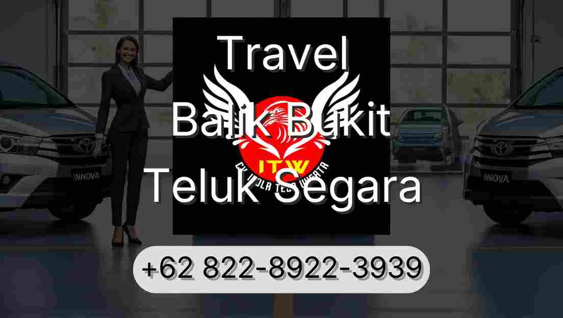 Travel Balik Bukit Teluk Segara