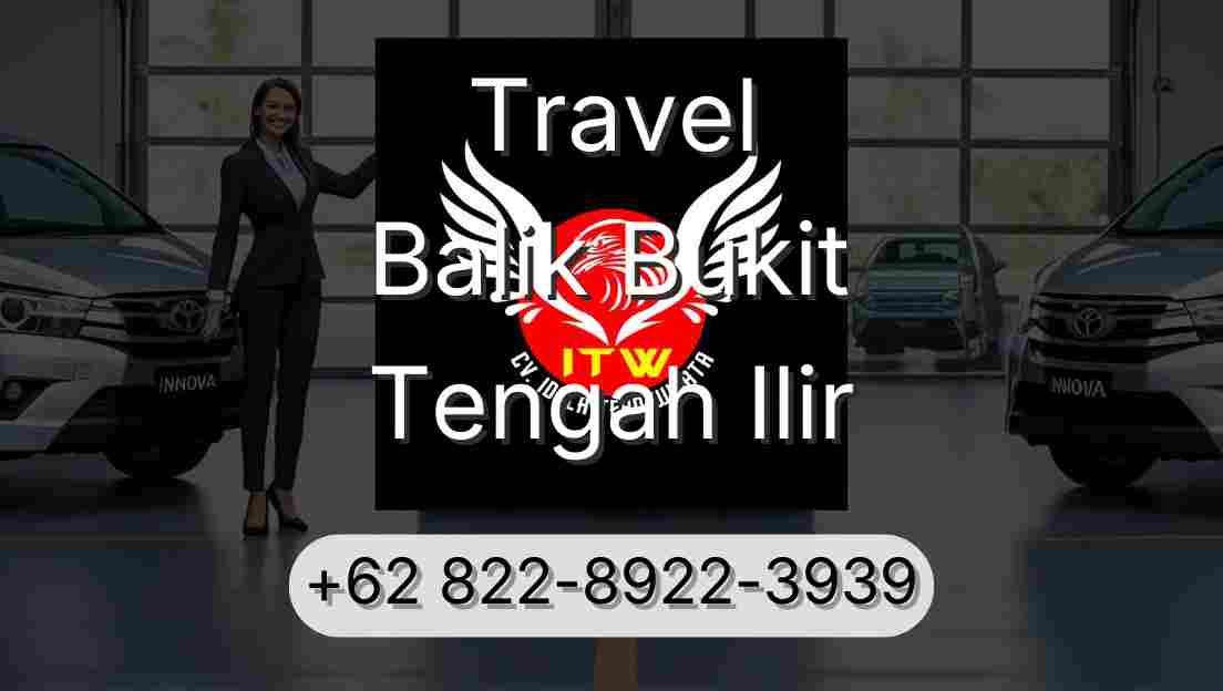 Travel Balik Bukit Tengah Ilir