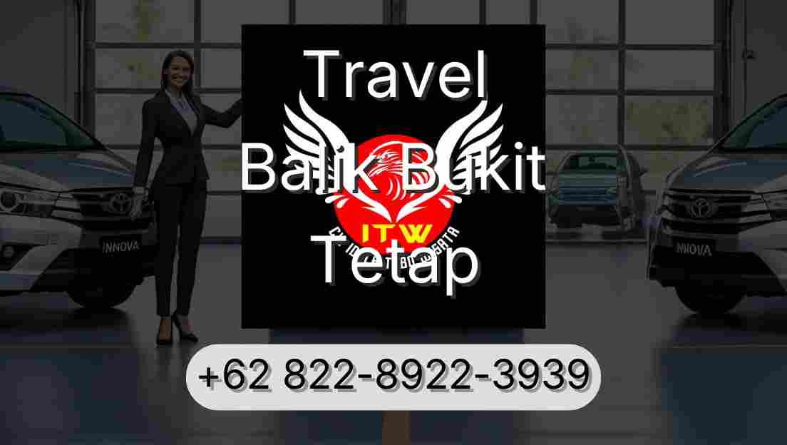 Travel Balik Bukit Tetap