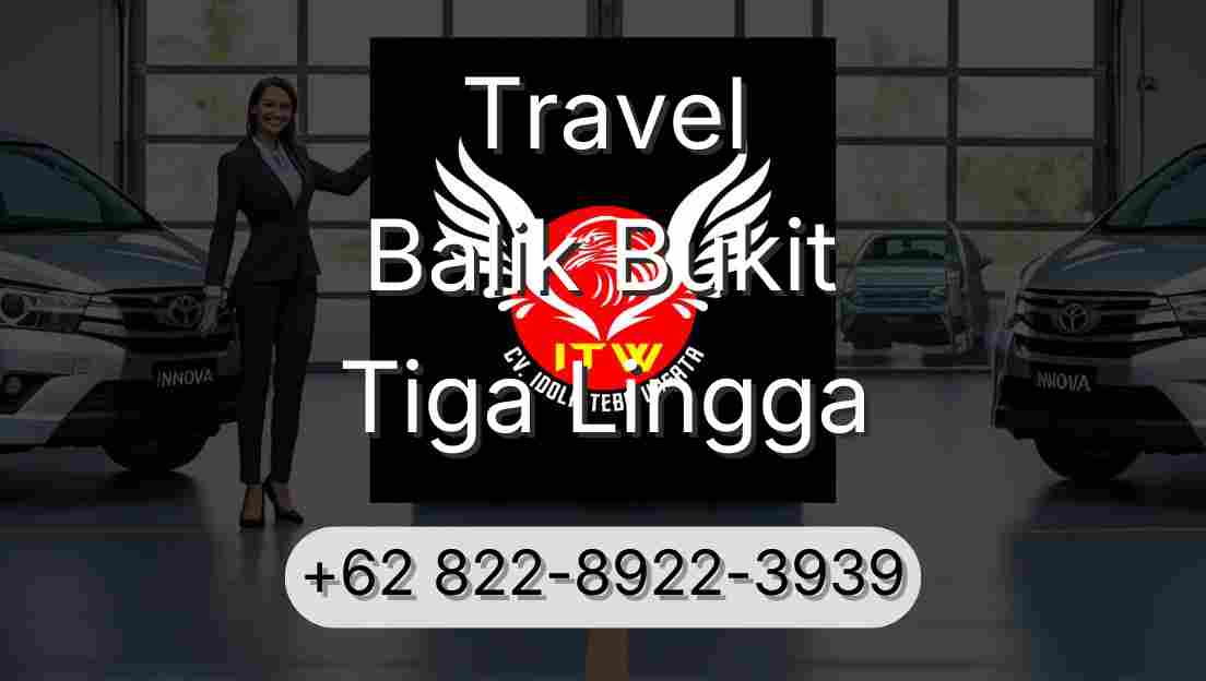 Travel Balik Bukit Tiga Lingga