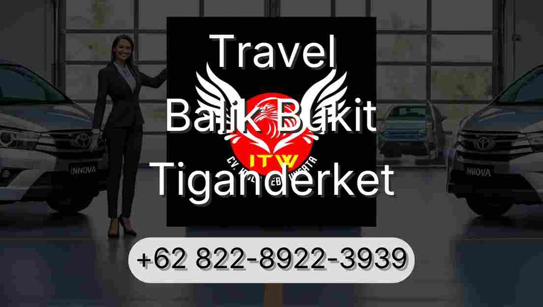 Travel Balik Bukit Tiganderket