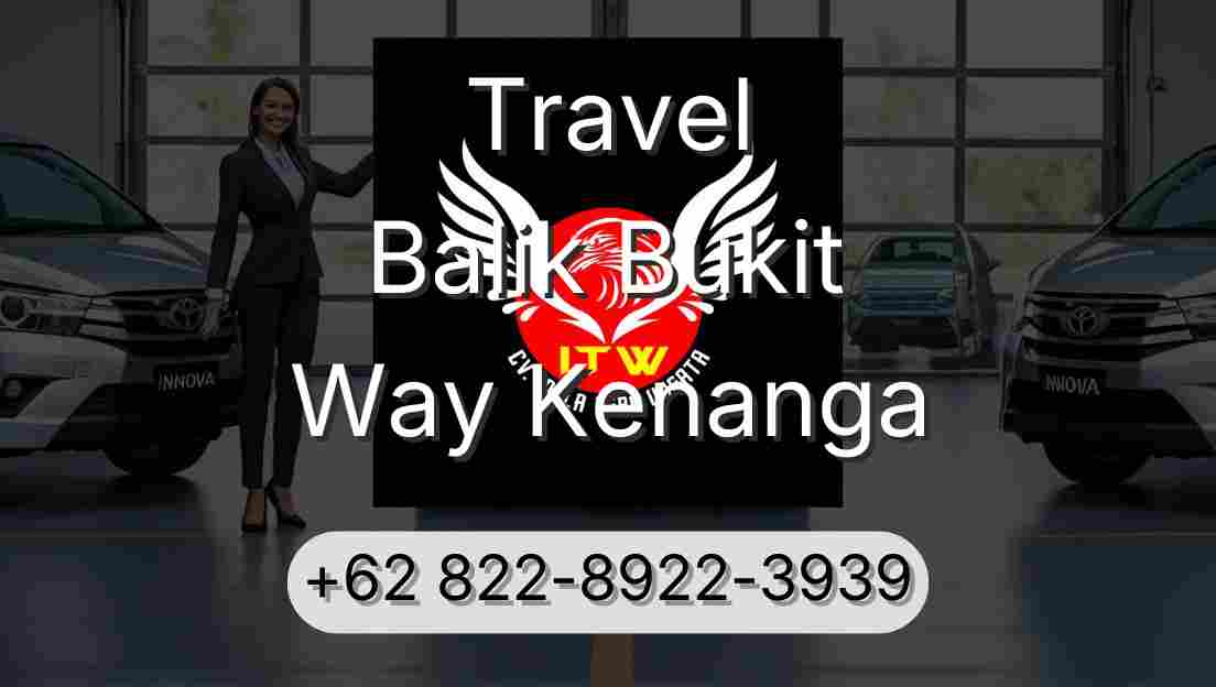Travel Balik Bukit Way Kenanga