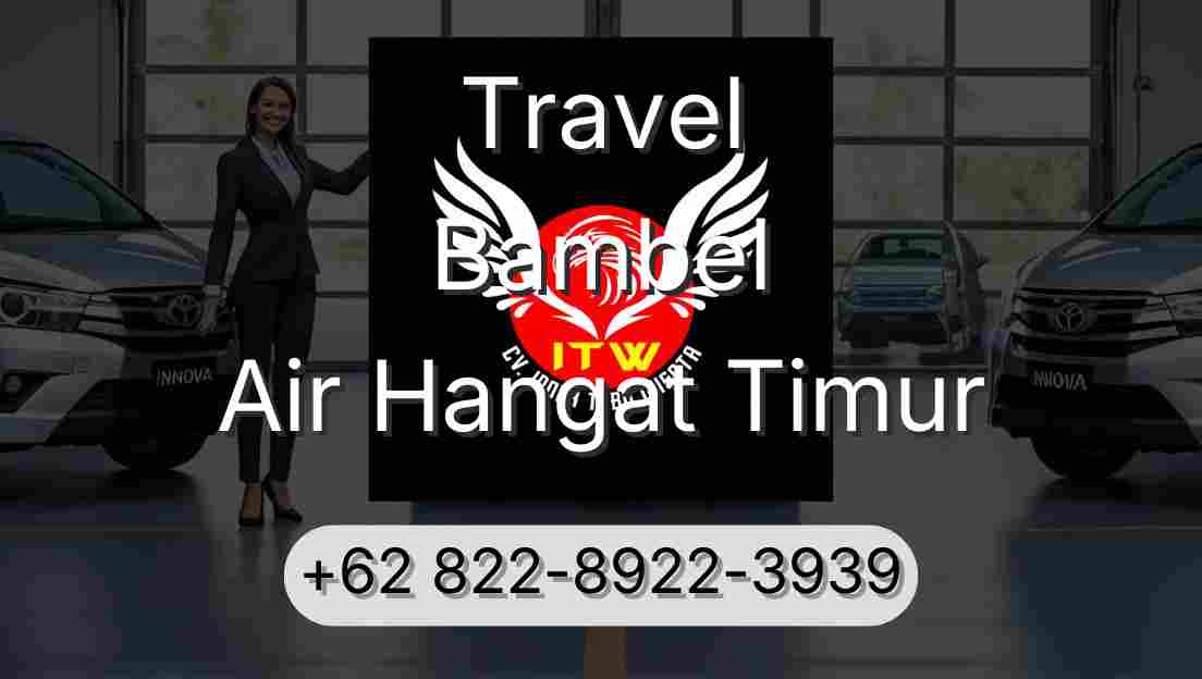 Travel Bambel Air Hangat Timur