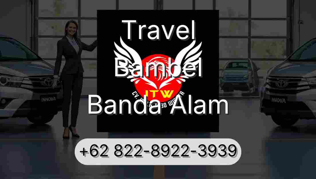 Travel Bambel Banda Alam