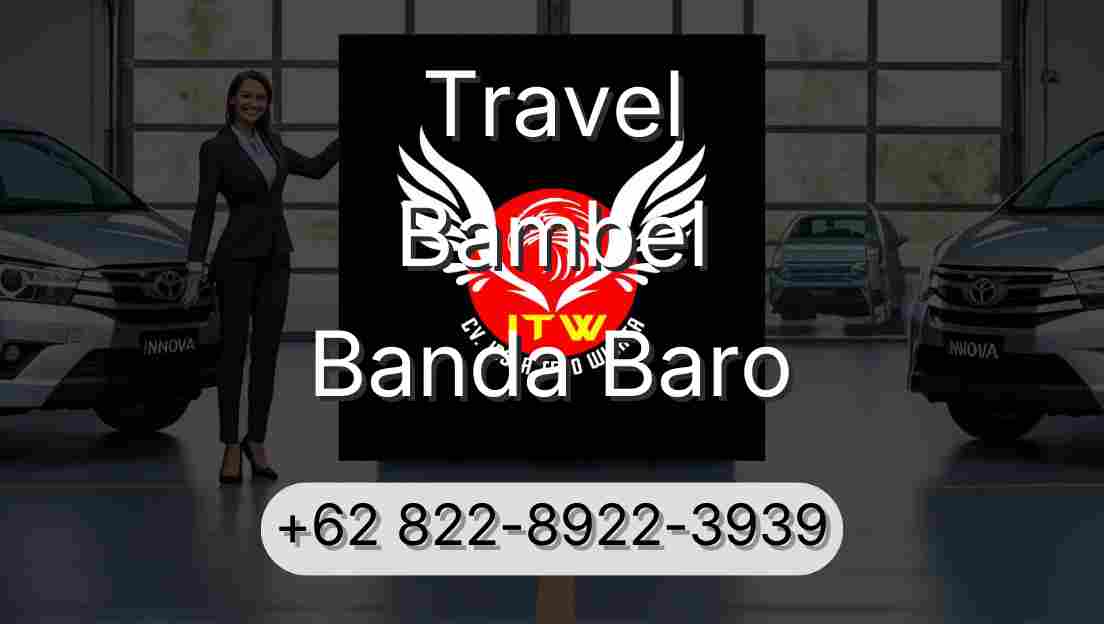Travel Bambel Banda Baro