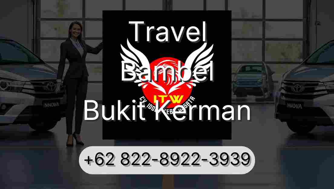 Travel Bambel Bukit Kerman