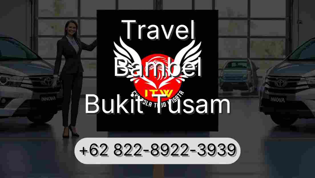 Travel Bambel Bukit Tusam