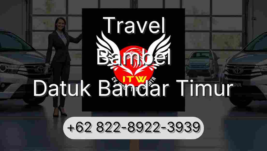 Travel Bambel Datuk Bandar Timur
