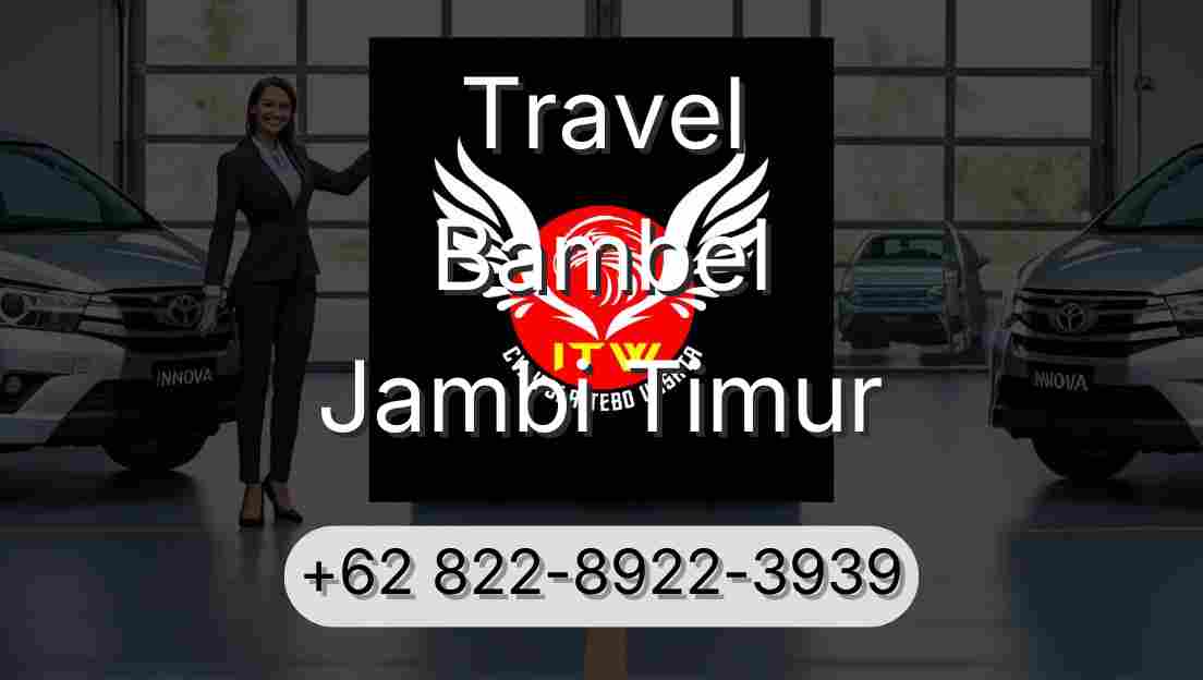 Travel Bambel Jambi Timur