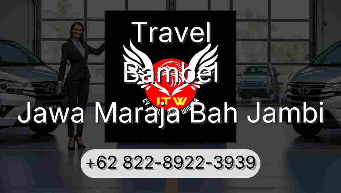 Travel Bambel Jawa Maraja Bah Jambi