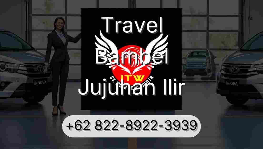 Travel Bambel Jujuhan Ilir