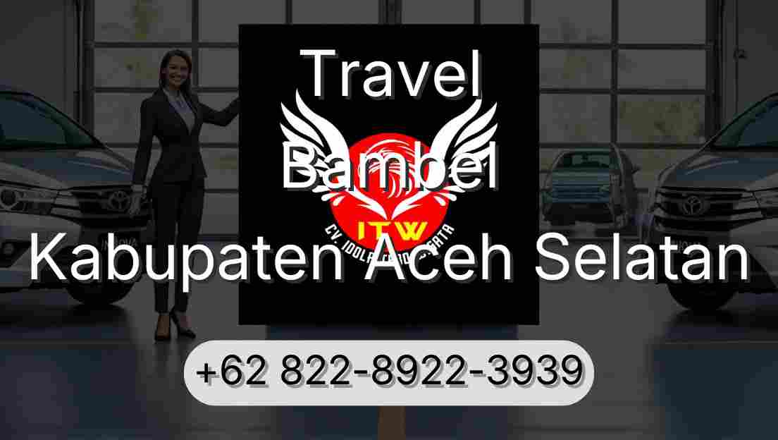 Travel Bambel Kabupaten Aceh Selatan