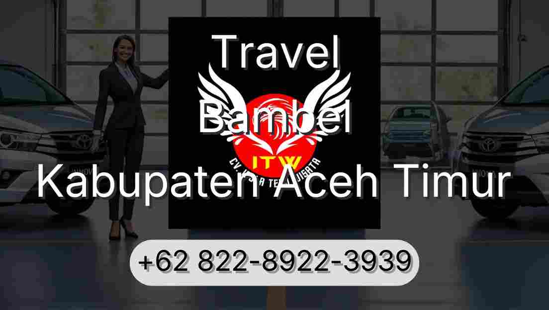 Travel Bambel Kabupaten Aceh Timur