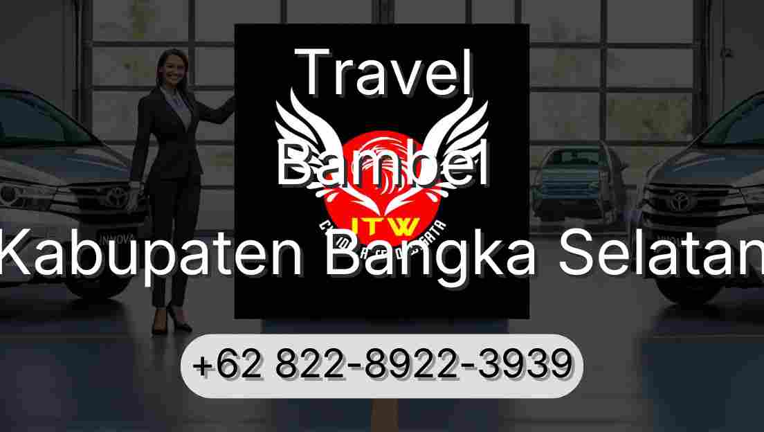 Travel Bambel Kabupaten Bangka Selatan