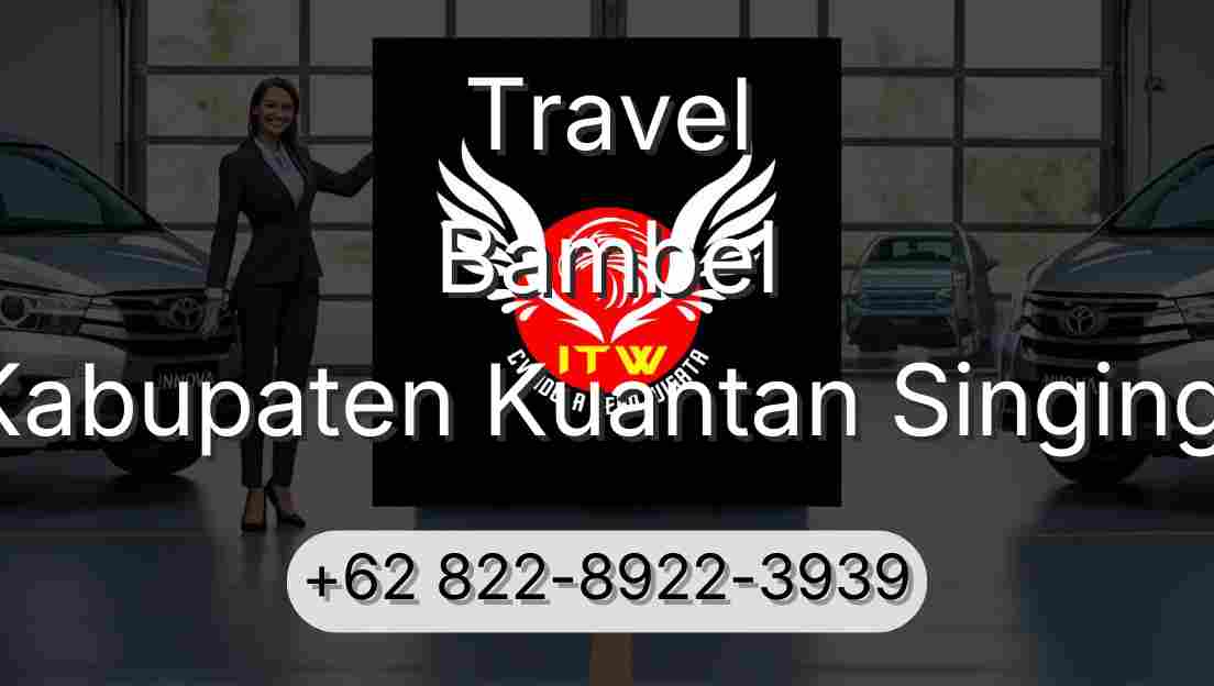 Travel Bambel Kabupaten Kuantan Singingi