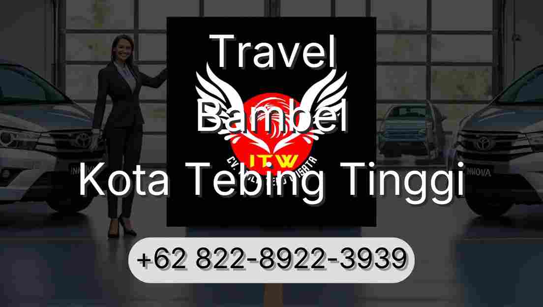 Travel Bambel Kota Tebing Tinggi