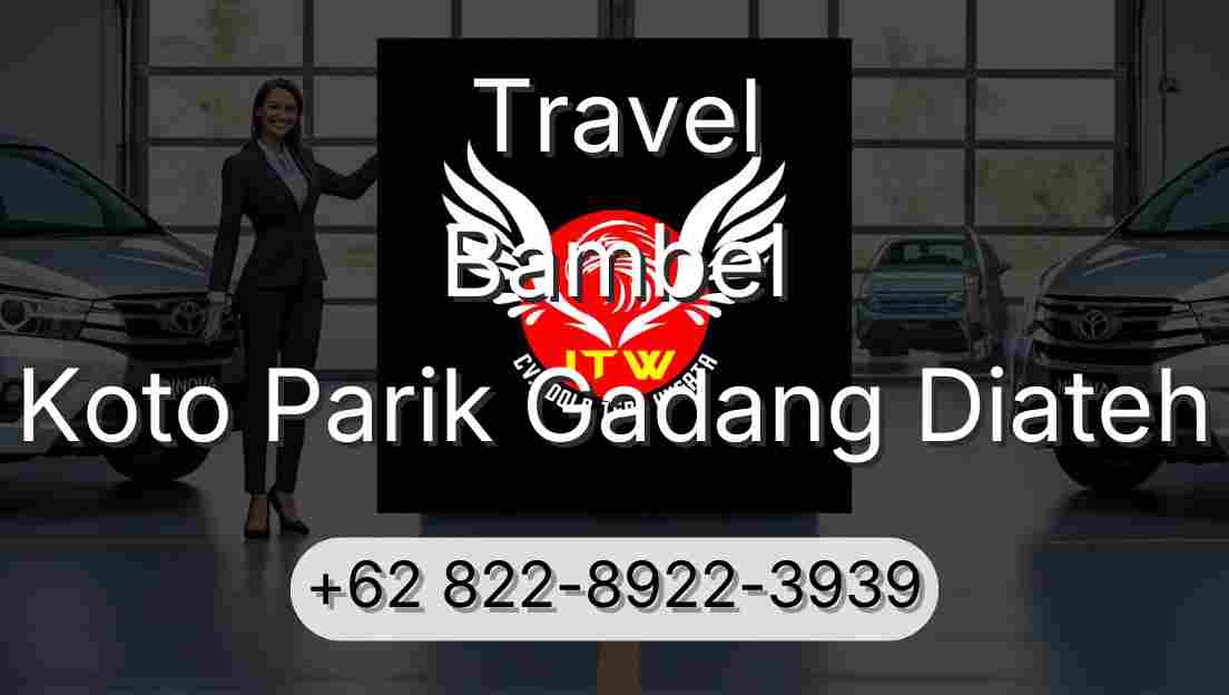 Travel Bambel Koto Parik Gadang Diateh