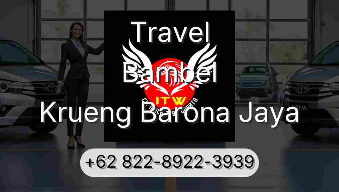 Travel Bambel Krueng Barona Jaya
