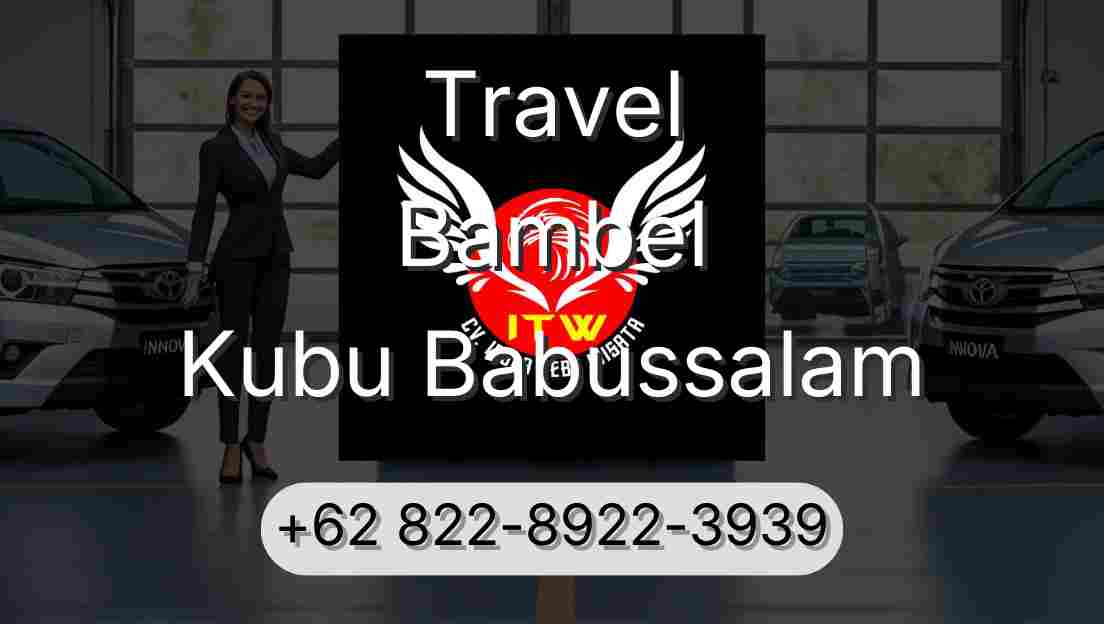 Travel Bambel Kubu Babussalam