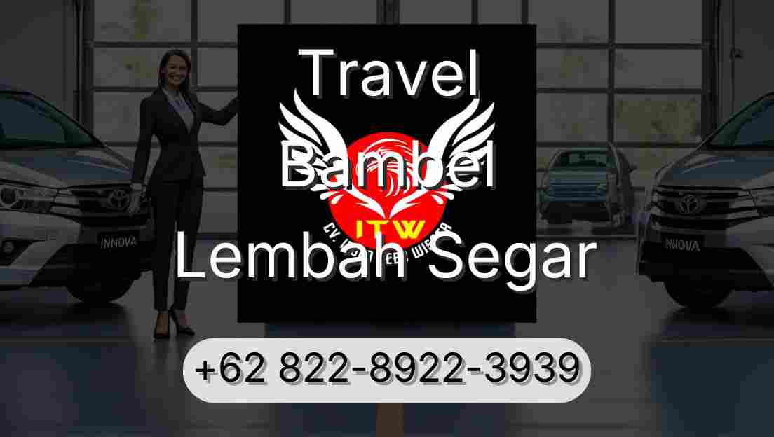 Travel Bambel Lembah Segar