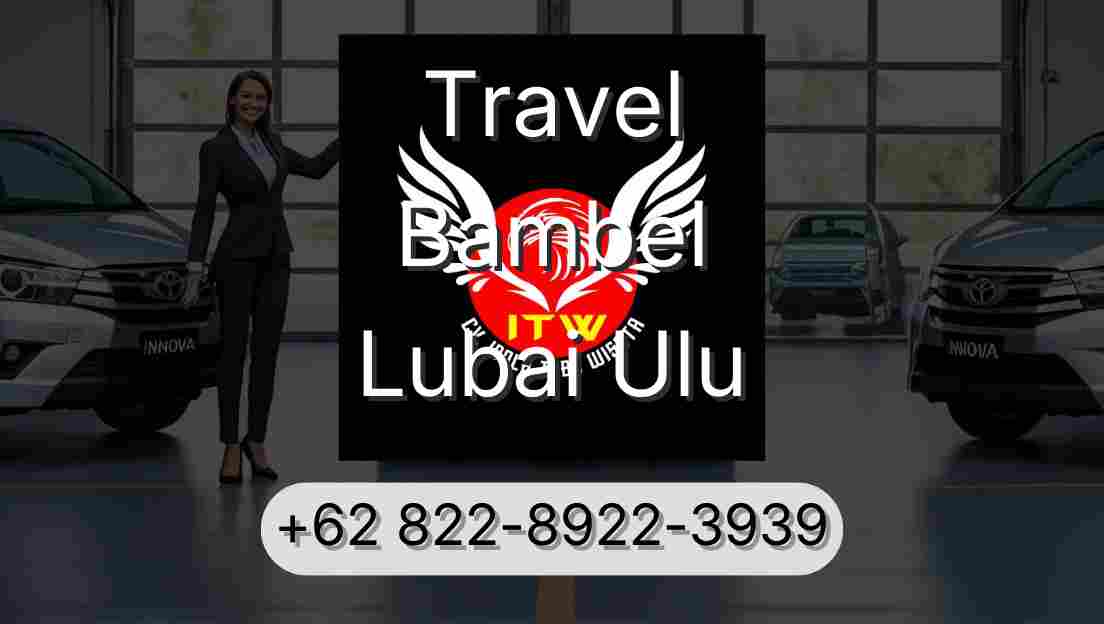Travel Bambel Lubai Ulu