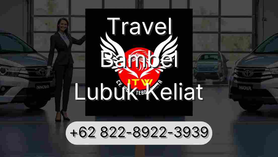 Travel Bambel Lubuk Keliat