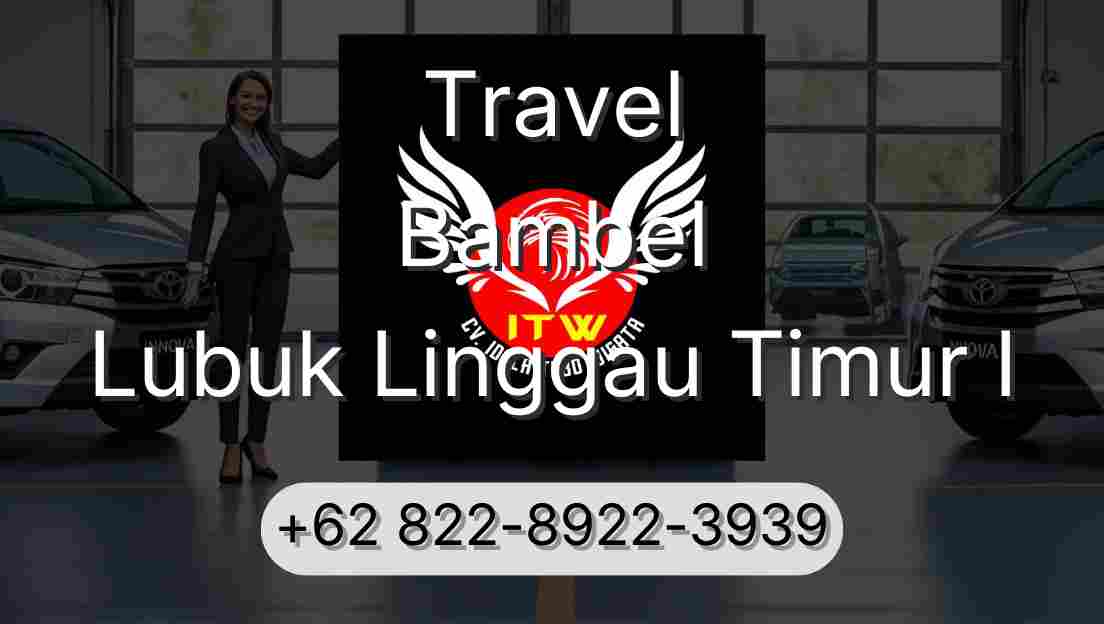 Travel Bambel Lubuk Linggau Timur I