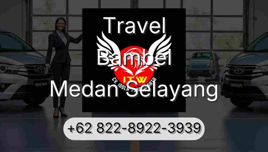 Travel Bambel Medan Selayang