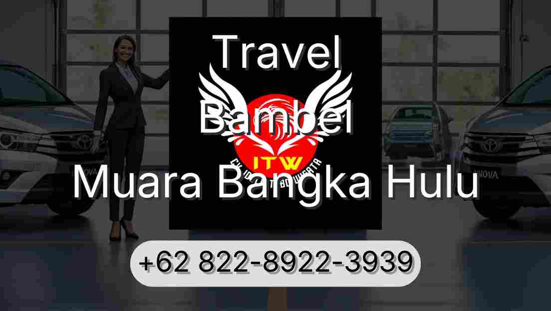 Travel Bambel Muara Bangka Hulu