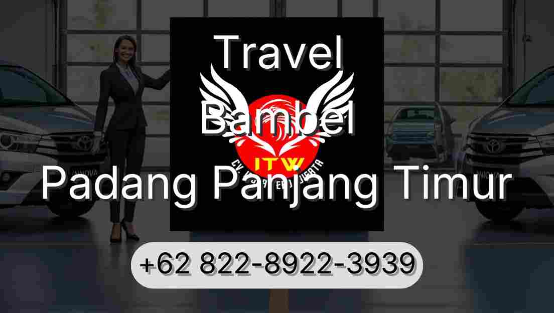 Travel Bambel Padang Panjang Timur