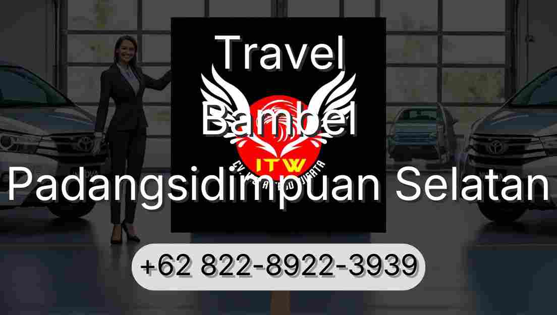 Travel Bambel Padangsidimpuan Selatan