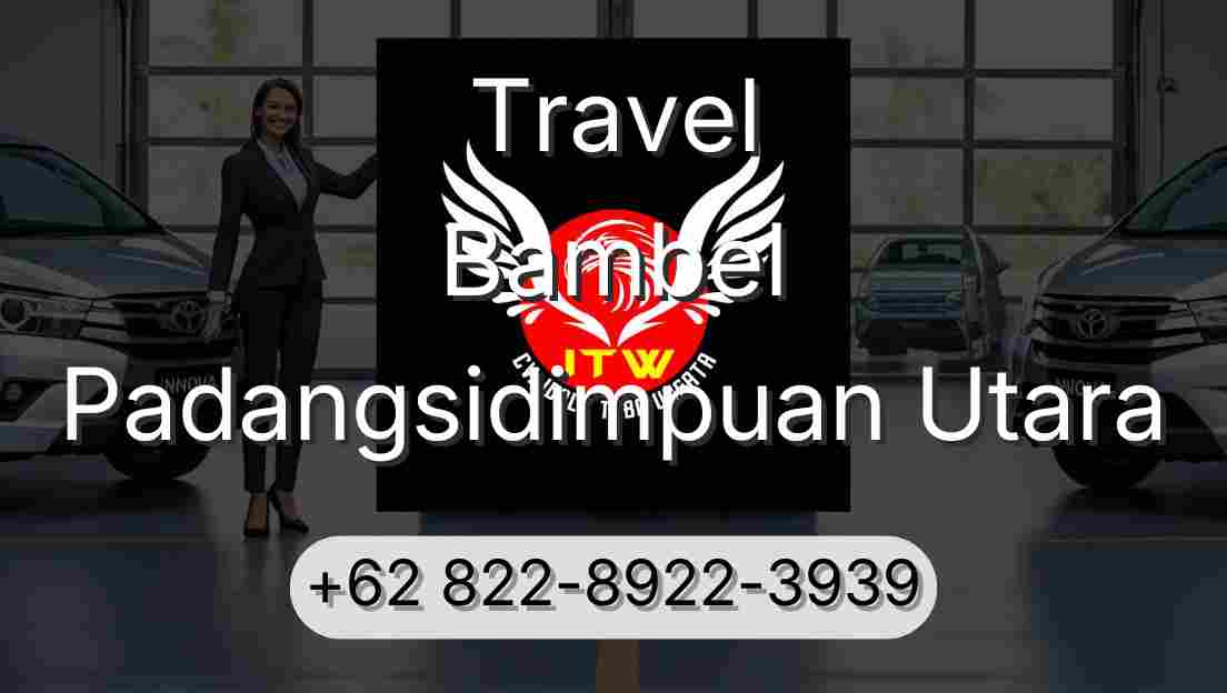 Travel Bambel Padangsidimpuan Utara