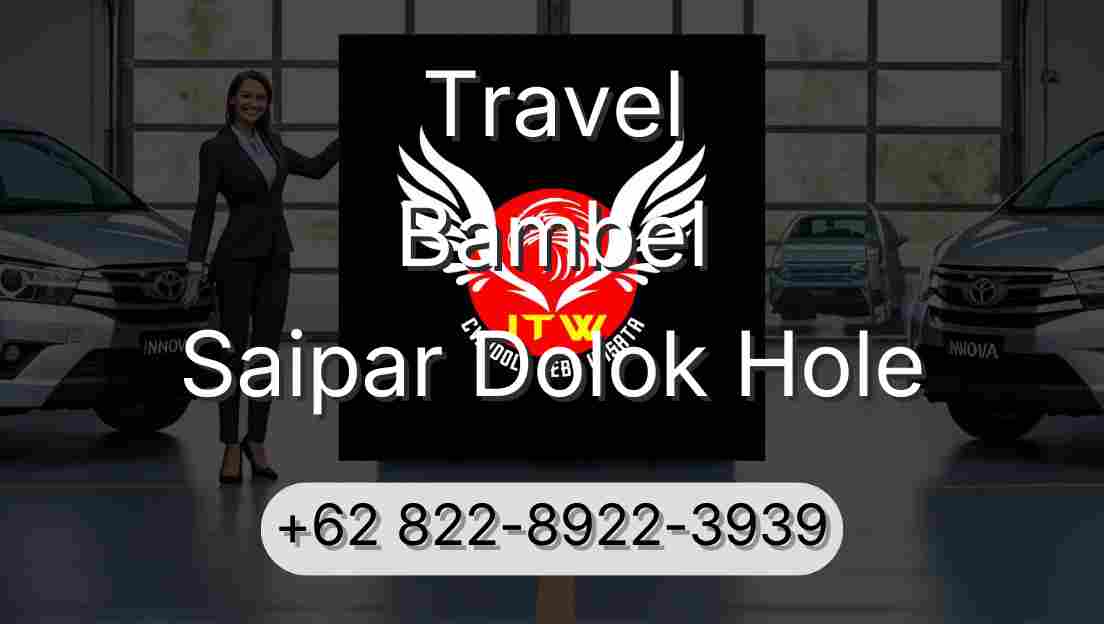 Travel Bambel Saipar Dolok Hole
