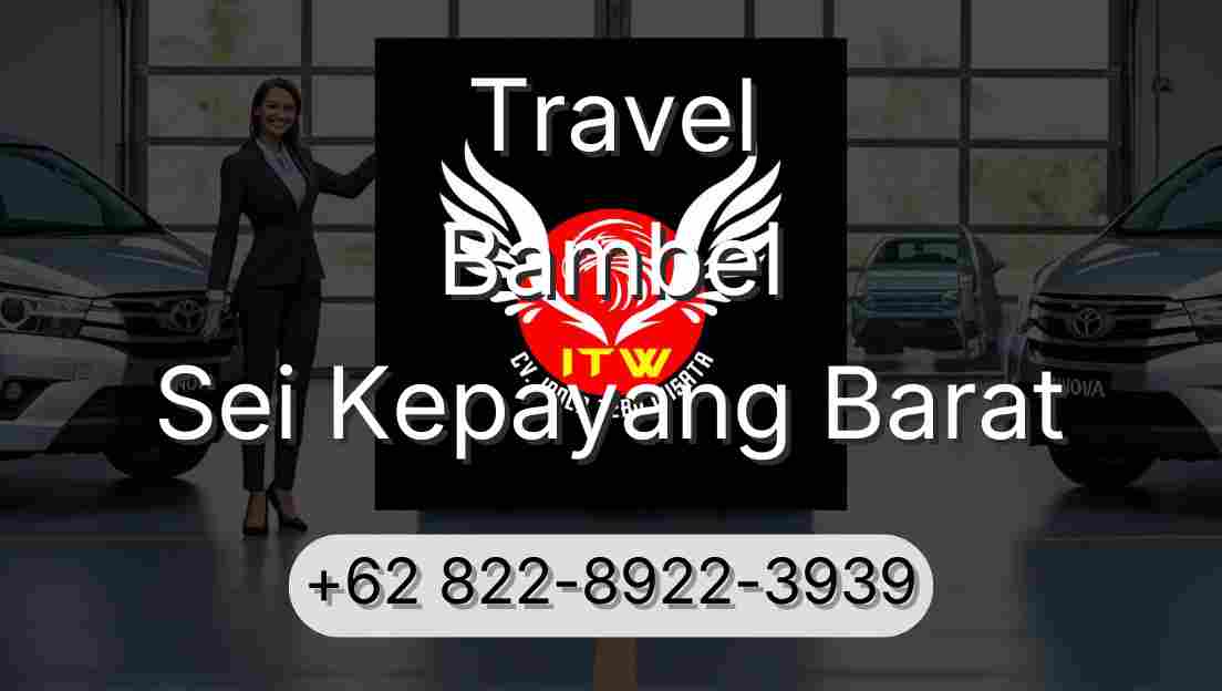 Travel Bambel Sei Kepayang Barat