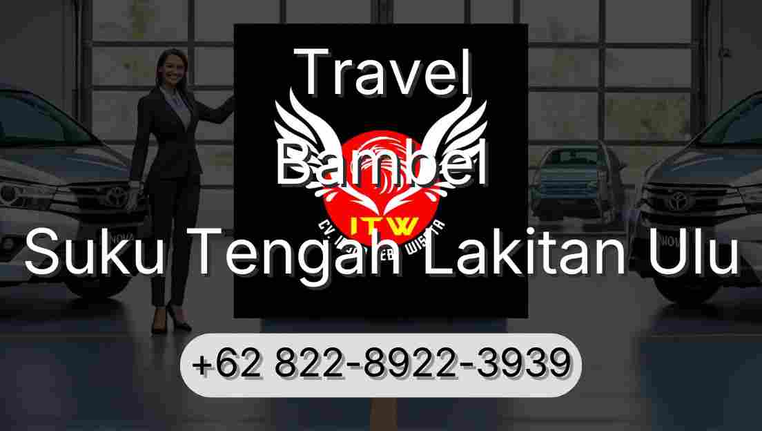 Travel Bambel Suku Tengah Lakitan Ulu