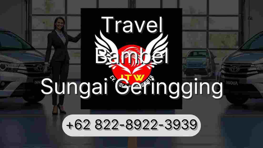 Travel Bambel Sungai Geringging