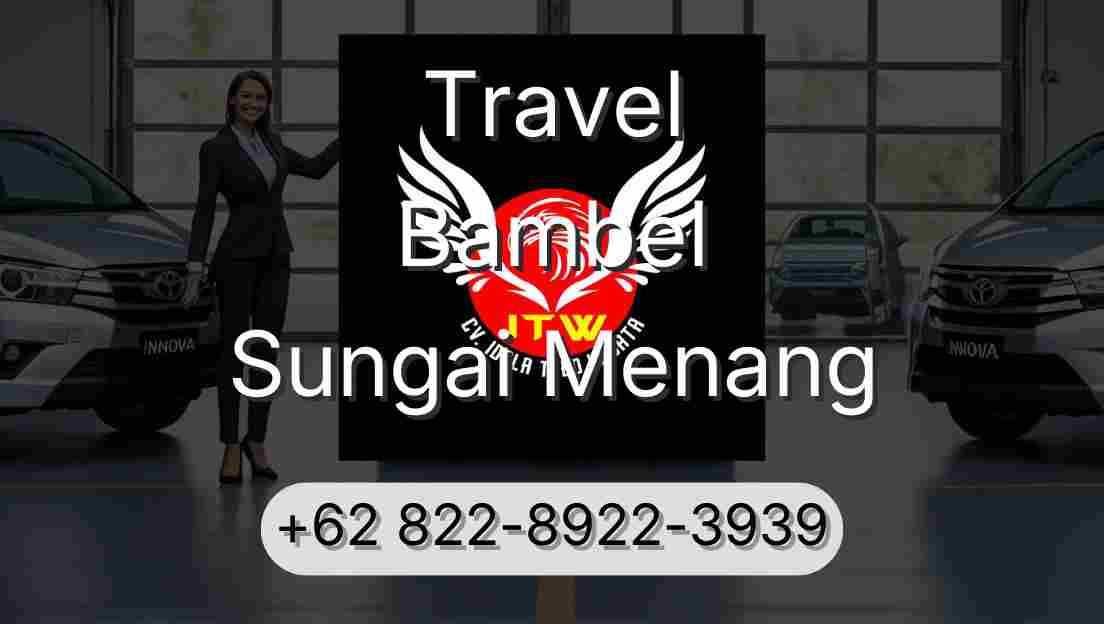Travel Bambel Sungai Menang