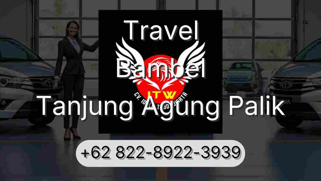 Travel Bambel Tanjung Agung Palik