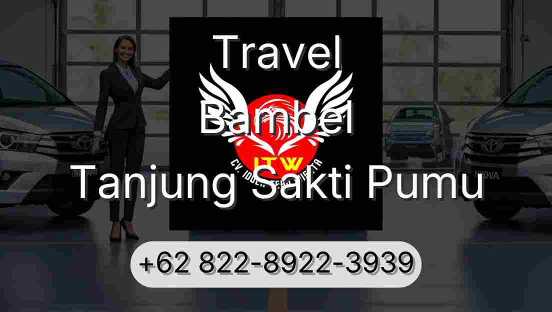 Travel Bambel Tanjung Sakti Pumu