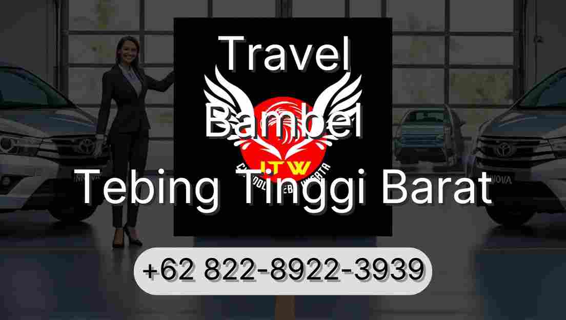 Travel Bambel Tebing Tinggi Barat