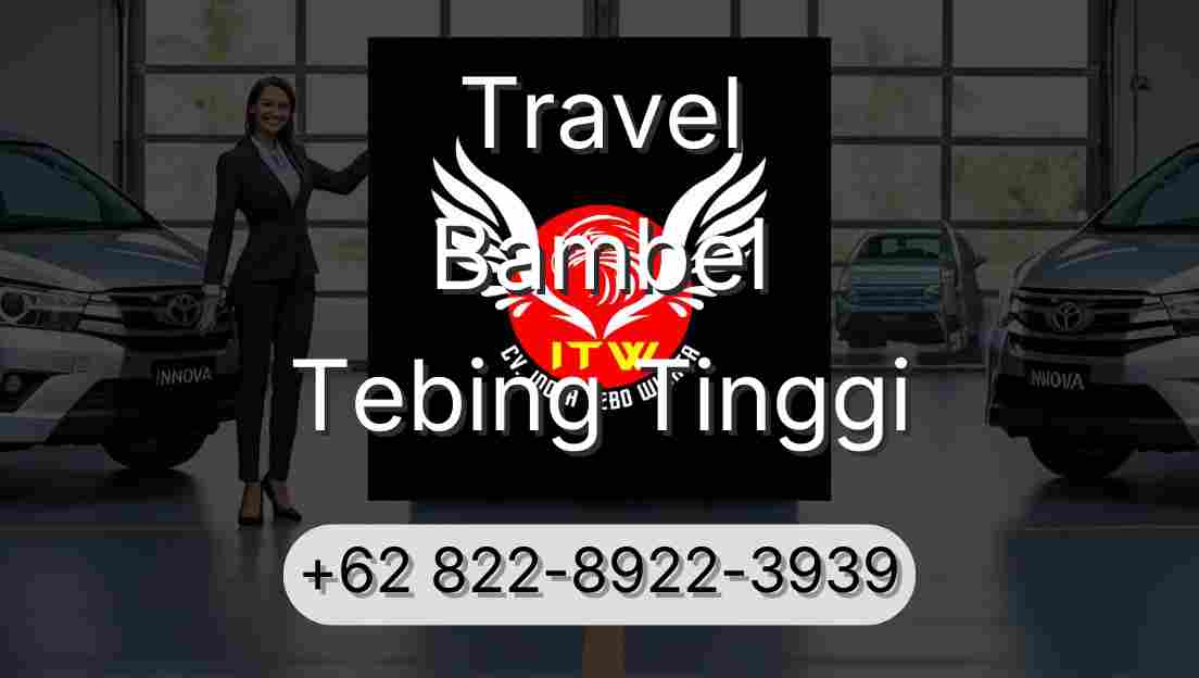 Travel Bambel Tebing Tinggi