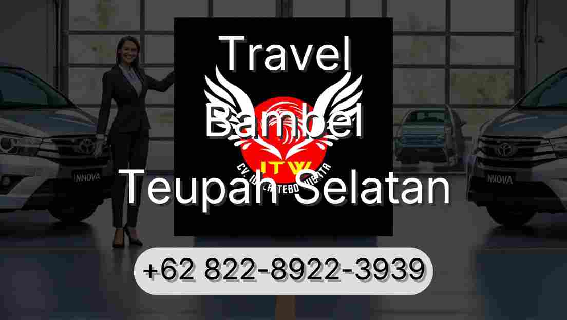 Travel Bambel Teupah Selatan