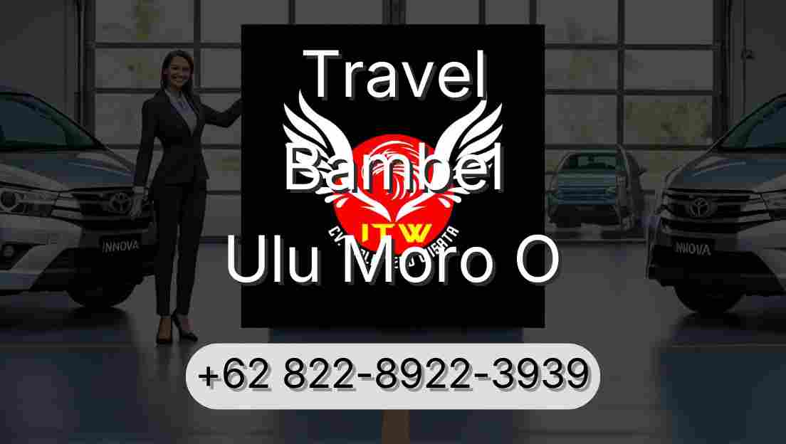 Travel Bambel Ulu Moro O