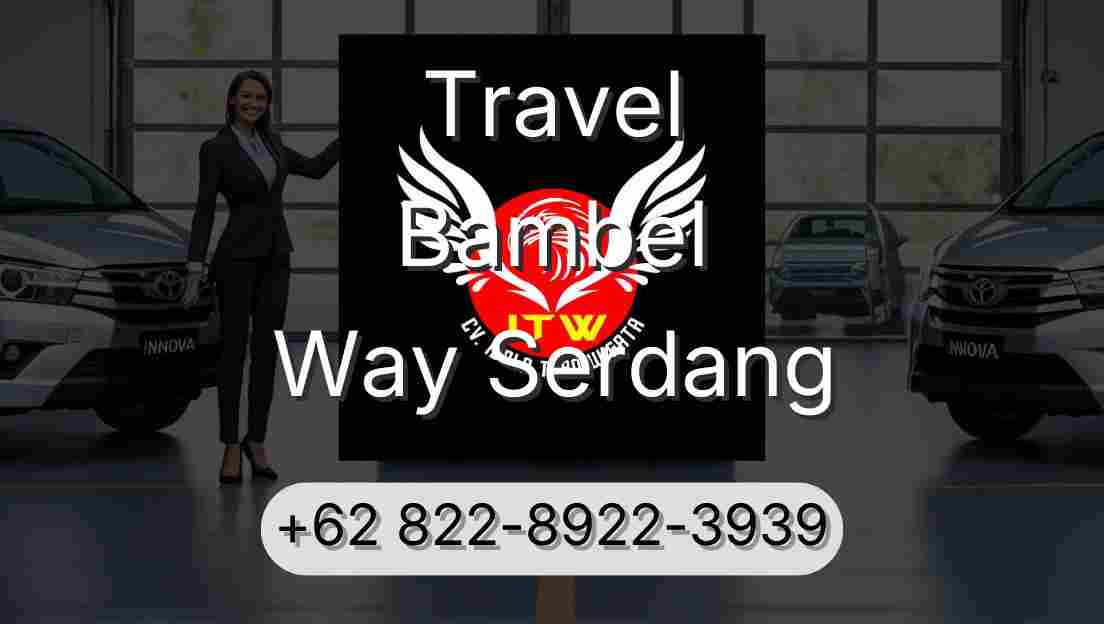 Travel Bambel Way Serdang
