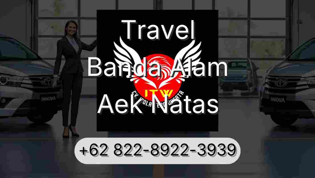 Travel Banda Alam Aek Natas